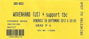Wovenhand – Charleroi (L’Eden)(28.09.2012) Ticket © Alex Melomane