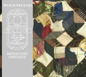 Cover Wovenhand - Refractory Obdurate (Glitterhouse Records)